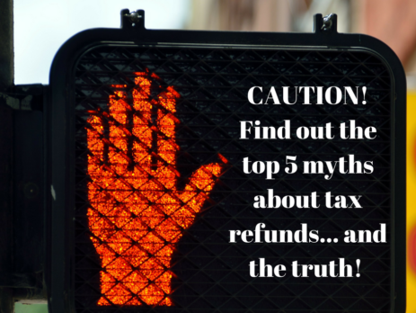 top 5 myths about tax refunds