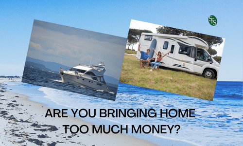 Are yu bringing home too much money?- image of boat and rv