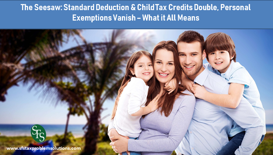 Standard Deduction & Child Tax Credit Doubles, Personal Exemptions